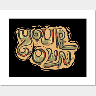 YOUR own Posters and Art